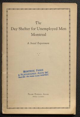Frank Dawson Adams, The Day Shelter for Unemployed Men, Montreal: a Social Experiment