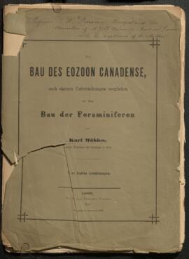 Der Bau des Eozoon Canadense, nach eigenen Untersuchungen verglichen mit dem Bau der Foraminifere...